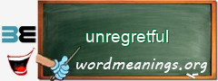 WordMeaning blackboard for unregretful